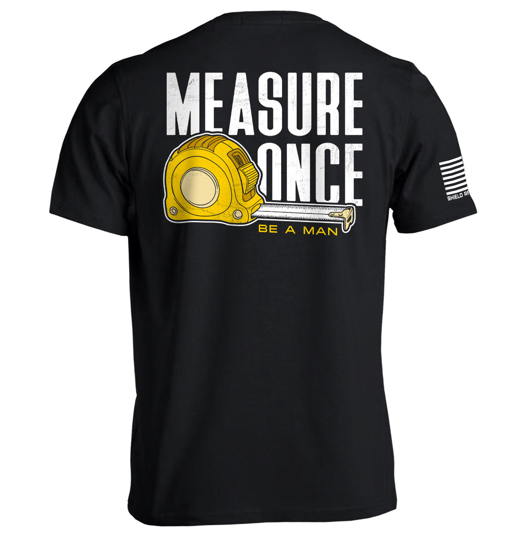 Measure Once Be a Man