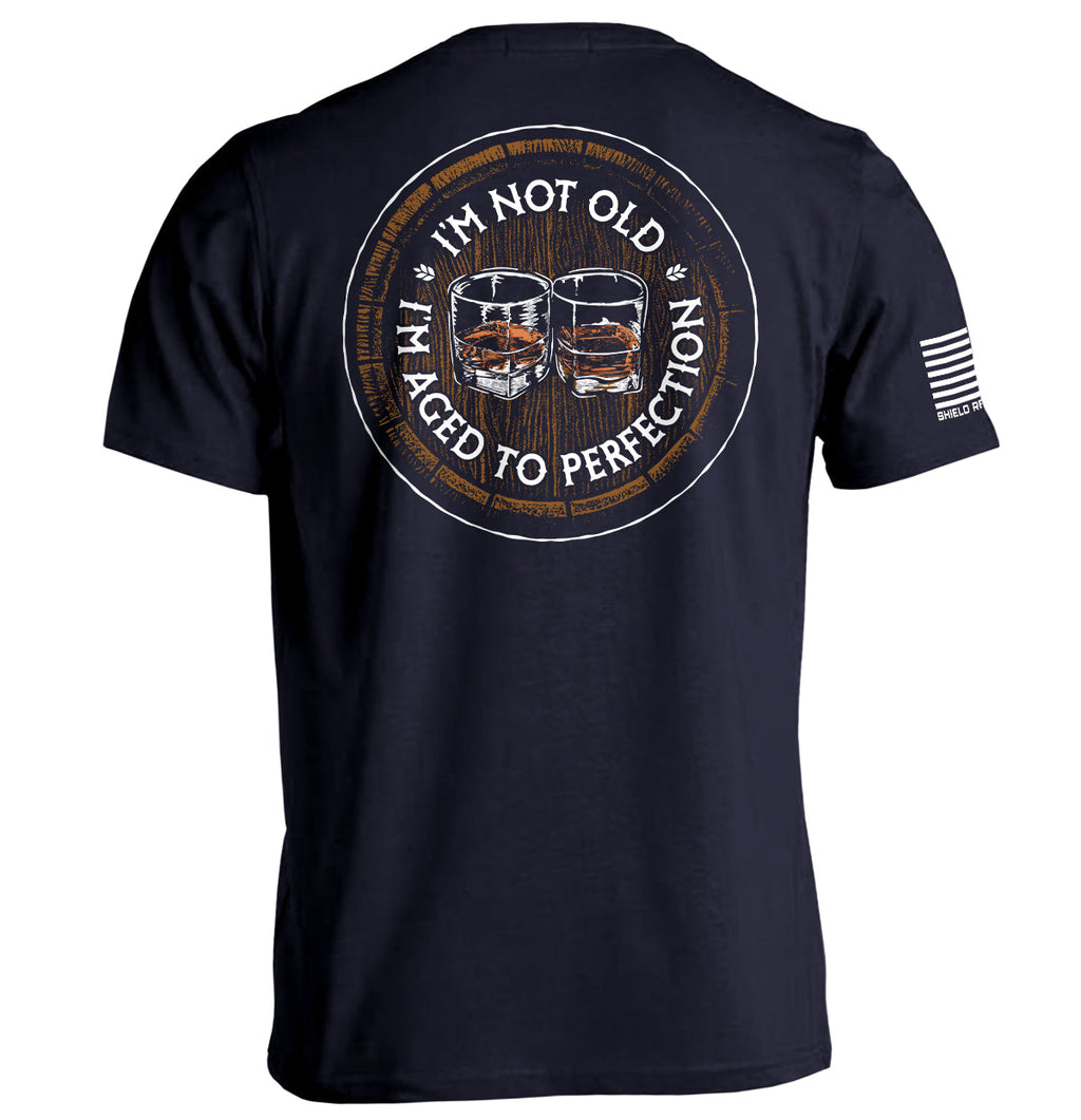 I'm Not Old I'm Aged to Perfection (Bourbon Barrel)