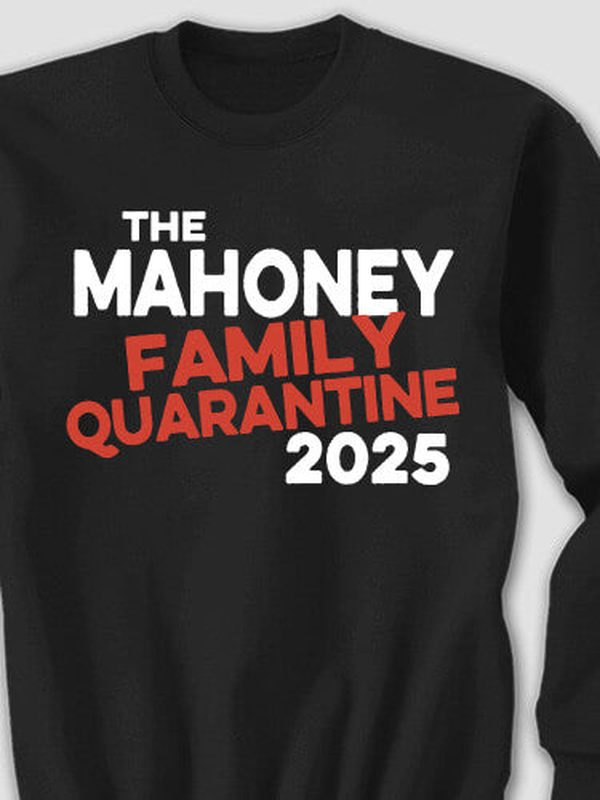 Family Quarantine : Printed Sweatshirts product image 1