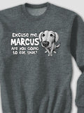 Excuse Me Dog : Printed Sweatshirts product image 1