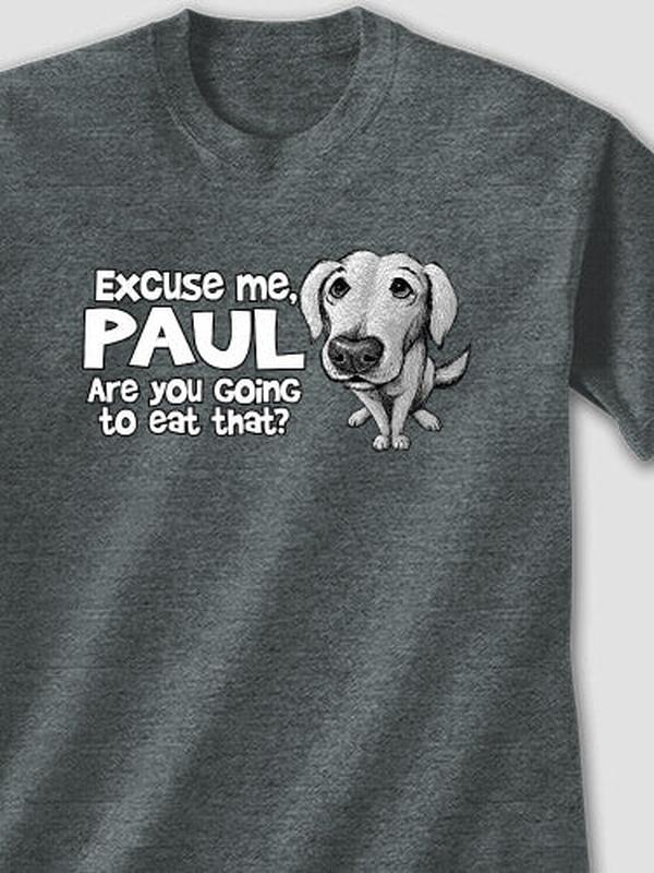 Excuse Me Dog : Printed T-Shirts