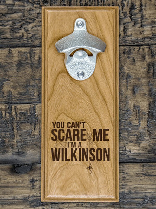Can't Scare Me : Bottle Openers - Engraved