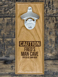 Caution Man Cave : Bottle Openers - Engraved