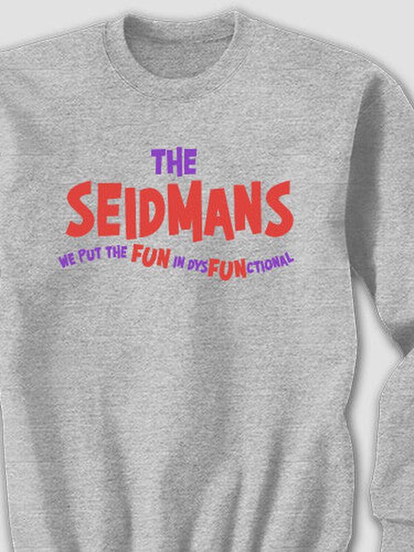 DysFUNctional Family : Printed Sweatshirts product image 2